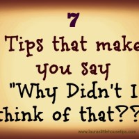 7 Tips that make you say "Why didn't I think of that??